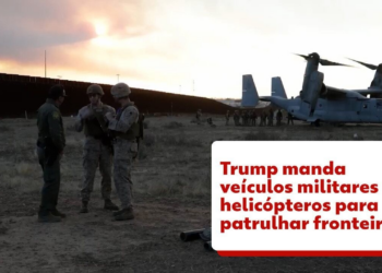 Trump envia veículos militares e até helicópteros para patrulhar fronteira com o México; VÍDEO