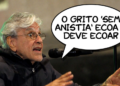 Frases da Semana: “O grito ‘sem anistia’ ecoa e deve ecoar”