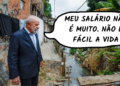 Frases da semana: “Meu salário não é muito. Não é fácil a vida”