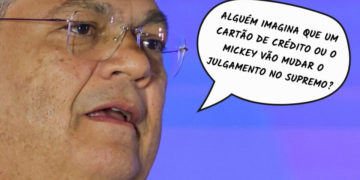 Frases da Semana: “Cartão de crédito ou o Mickey vão mudar o julgamento no Supremo?”